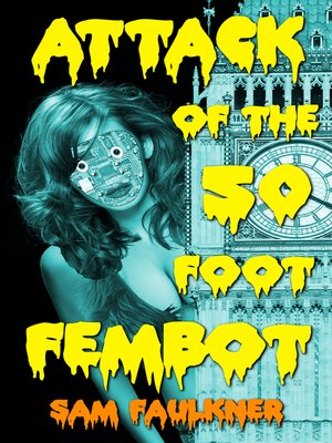 cover image of Attack of the Fifty Foot Fembot